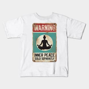 Inner peace sold separatly Kids T-Shirt